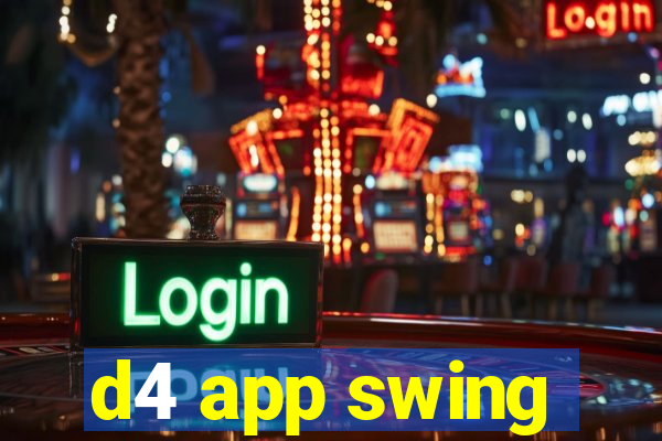 d4 app swing